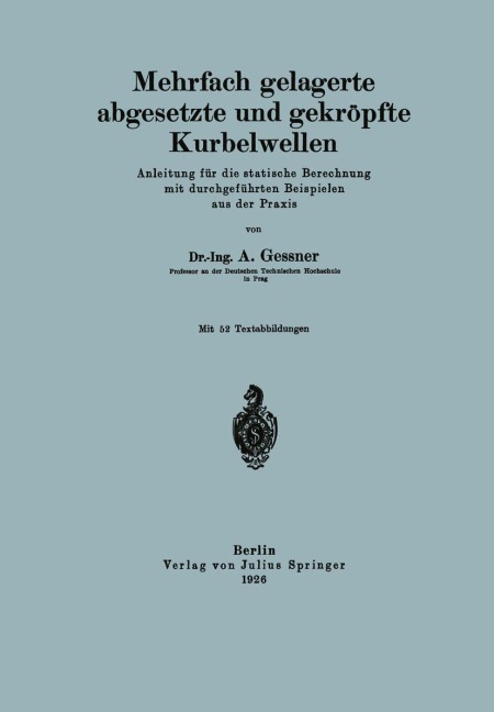 Mehrfach gelagerte, abgesetzte und gekröpfte Kurbelwellen - A. Geßner