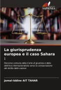 Cover-Bild zum Titel 'La giurisprudenza europea e il caso Sahara :' von 'Jamal-Iddine Ait Tahar'