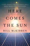 Cover-Bild zum Titel 'Here Comes the Sun: A Last Chance for the Climate and a Fresh Chance for Civilization' von 'Bill McKibben'