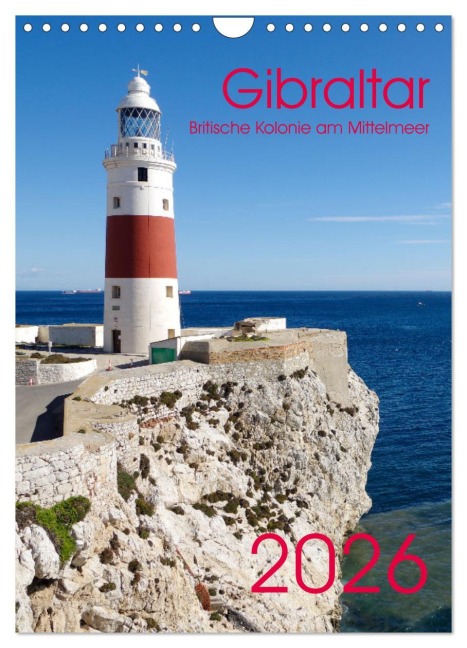 Gibraltar - Britische Kolonie am Mittelmeer (Wandkalender 2026 DIN A4 hoch), CALVENDO Monatskalender - Berthold Werner
