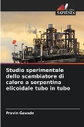 Studio sperimentale dello scambiatore di calore a serpentina elicoidale tubo in tubo - Pravin Gavade