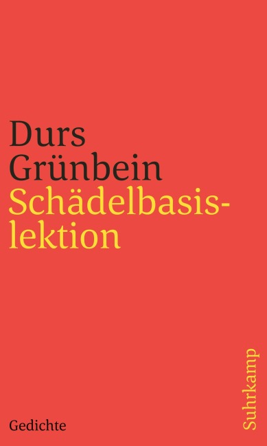 Schädelbasislektion - Durs Grünbein