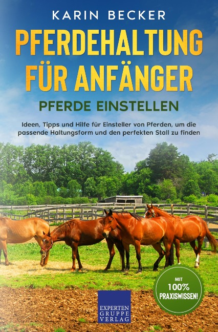 Pferdehaltung für Anfänger: Pferde Einstellen - Karin Becker