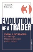 Cover-Bild zum Titel 'Evolution of a Trader - Swing- & Daytrading' von 'Thomas N. Bulkowski'