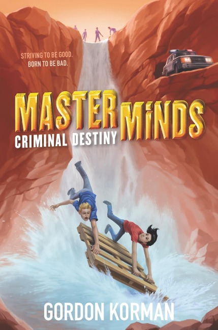 Masterminds: Criminal Destiny - Gordon Korman