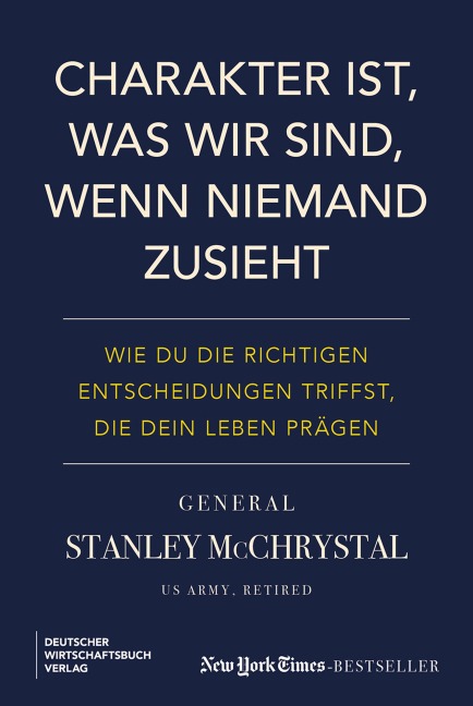 Charakter ist, was wir sind, wenn niemand zusieht - Stanley McChrystal