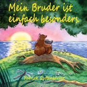 Cover-Bild zum Titel 'Mein Bruder ist einfach besonders.' von 'Patrick Guttenberger'