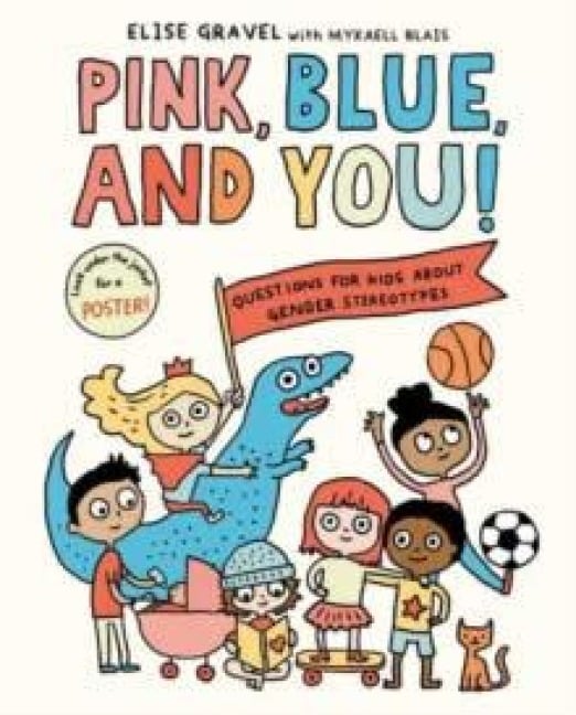 Pink, Blue, and You! - Elise Gravel, Mykaell Blais