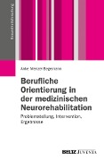 Berufliche Orientierung in der medizinischen Neurorehabilitation - Anke Menzel-Begemann