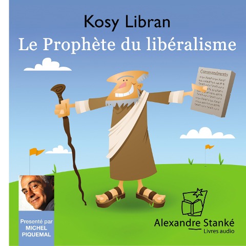 Le prophète du libéralisme - Michel Piquemal, Alexandre Stanké