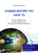 Cover-Bild zum Titel 'CHANGE BEFORE YOU HAVE TO' von 'Mira Maria Meiler'