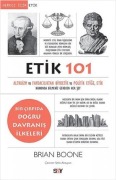 Cover-Bild zum Titel 'Etik 101 - Altruizm ve Faydaciliktan Biyoetik ve Politik Etige, Etik Hakkinda Bilmeniz Gereken Her Sey' von 'Brian Boone'
