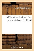 Méthode de Lecture Et de Prononciation - Louis Claude Michel