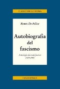 Cover-Bild zum Titel 'Autobiografia del fascismo. Antologia dei testi fascisti 1919-1945' von 'Renzo De Felice'