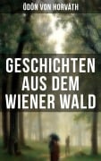 Cover-Bild zum Titel 'Geschichten aus dem Wiener Wald' von 'Ödön Von Horváth'