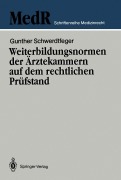 Cover-Bild zum Titel 'Weiterbildungsnormen der Ärztekammern auf dem rechtlichen Prüfstand' von 'Gunther Schwerdtfeger'