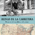 Reinas de la carretera. Pioneras del manillar y del volante - Pilar Tejera