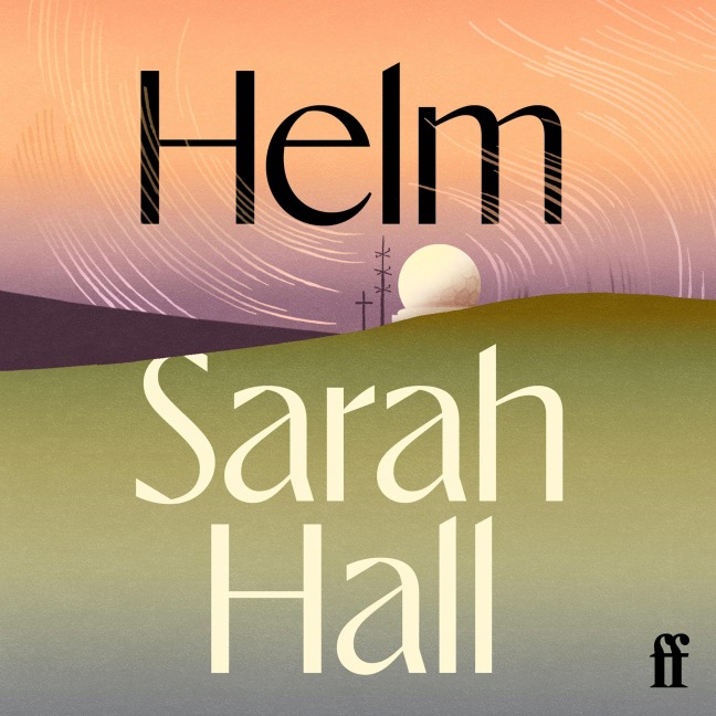 Helm - Sarah Hall
