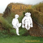 Cover-Bild zum Titel 'Påll Troll' von 'Heide Kornbrodt'
