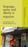 Language, Space and Identity in Migration - G. Liebscher, J. Dailey-O'Cain