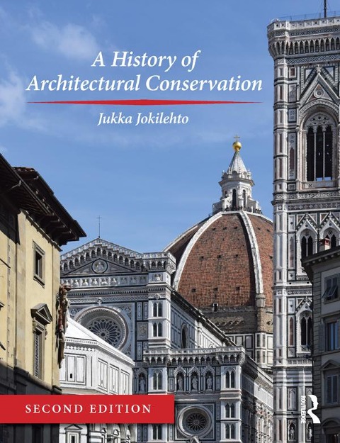 A History of Architectural Conservation - Jukka Jokilehto
