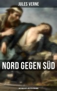Cover-Bild zum Titel 'Nord gegen Süd: Historischer Abenteuerroman' von 'Jules Verne'