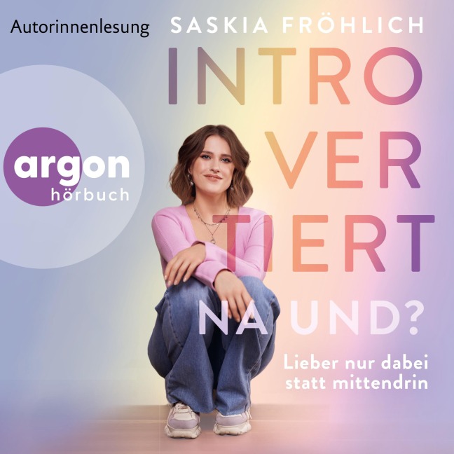 Introvertiert, na und? - Saskia Fröhlich