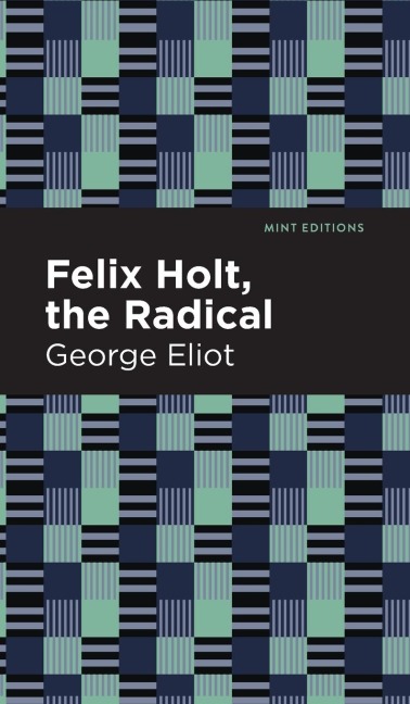 Felix Holt, The Radical - George Eliot