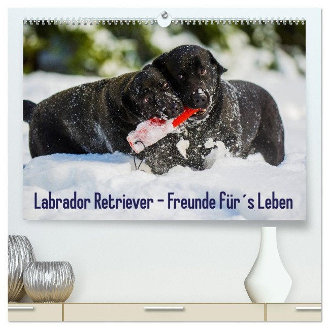 Labrador Retriever - Freunde für¿s Leben (hochwertiger Premium Wandkalender 2026 DIN A2 quer), Kunstdruck in Hochglanz - Sigrid Starick