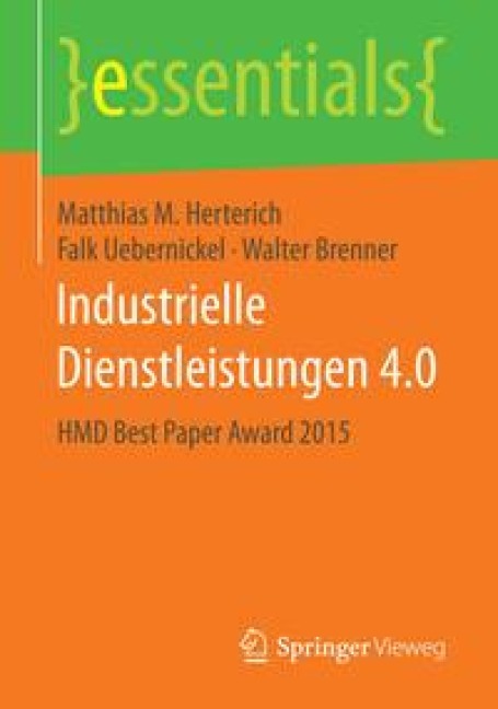 Industrielle Dienstleistungen 4.0 - Matthias M. Herterich, Walter Brenner, Falk Uebernickel