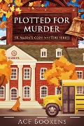 Plotted For Murder (St. Marin's Cozy Mystery Series, #4) - Acf Bookens