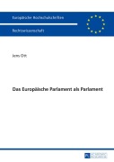 Cover-Bild zum Titel 'Das Europäische Parlament als Parlament' von 'Jens Ott'