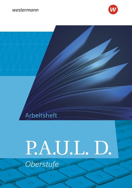 P.A.U.L. D. (Paul). Allgemeine Ausgabe für die Oberstufe. Arbeitsheft - 