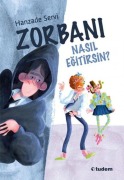 Cover-Bild zum Titel 'Zorbani Nasil Egitirsin' von 'Hanzade Servi'