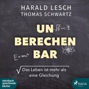Cover-Bild zum Titel 'Unberechenbar' von 'Harald Lesch, Thomas Schwartz'