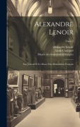 Cover-Bild zum Titel 'Alexandre Lenoir' von 'Louis Courajod, Alexandre Lenoir'