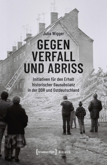 Gegen Verfall und Abriss - Julia Wigger