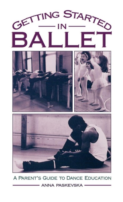 Getting Started in Ballet - Anna Paskevska