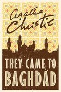 Cover-Bild zum Titel 'They Came to Baghdad' von 'Agatha Christie'