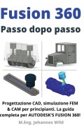 Fusion 360 | Passo dopo passo - M. Eng. Johannes Wild