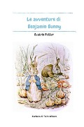 Le Avventure di Benjamin Bunny - Beatrix Potter