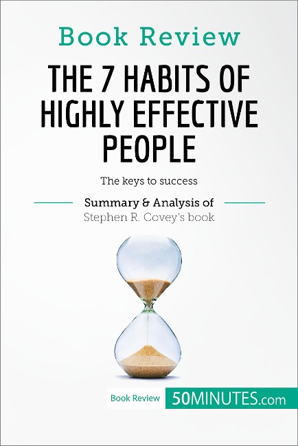 Book Review: The 7 Habits of Highly Effective People by Stephen R. Covey - 50minutes