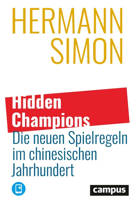Hidden Champions - Die neuen Spielregeln im chinesischen Jahrhundert - Hermann Simon