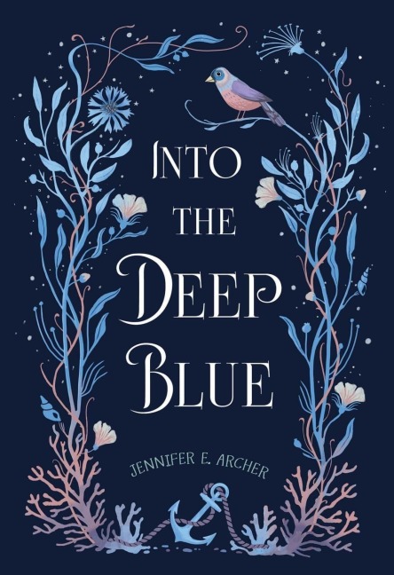 Into the Deep Blue - Jennifer E Archer