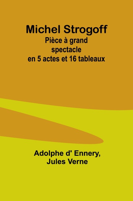 Michel Strogoff - Adolphe D' Ennery, Jules Verne