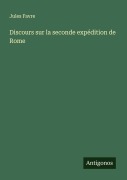 Cover-Bild zum Titel 'Discours sur la seconde expédition de Rome' von 'Jules Favre'