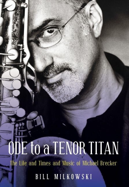 Ode to a Tenor Titan - Bill Milkowski