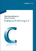 Cover-Bild zum Titel 'Praktische Einführung in C' von 'Peter Baeumle-Courth, Torsten Schmidt'