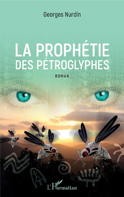 La prophétie des pétroglyphes - Nurdin