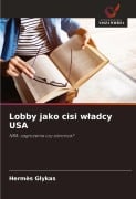 Cover-Bild zum Titel 'Lobby jako cisi w¿adcy USA' von 'Hermès Glykas'